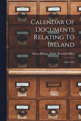 bokomslag Calendar Of Documents Relating To Ireland