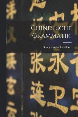 bokomslag Chinesische Grammatik.