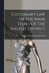 bokomslag Customary Law Of The Main Tribes Of The Silkot District
