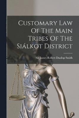 Customary Law Of The Main Tribes Of The Silkot District 1