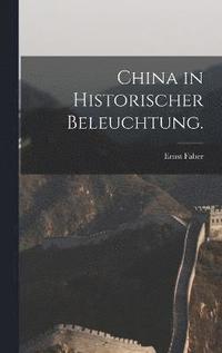 bokomslag China in historischer Beleuchtung.