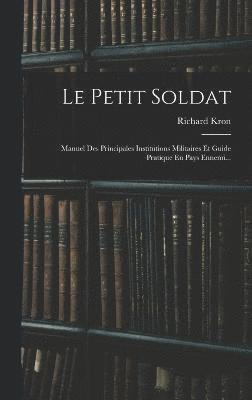 Richard Kron - Petit Soldat, Inbunden
