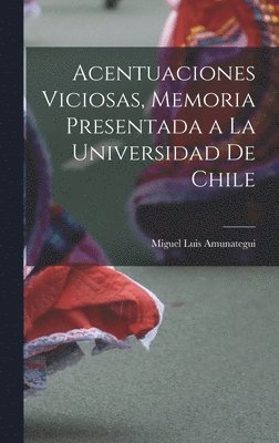 Acentuaciones Viciosas, Memoria Presentada a la Universidad de Chile