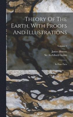 James Hutton - Theory Of The Earth, With Proofs And Illustrations, Inbunden