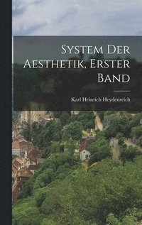 bokomslag System der Aesthetik, erster Band