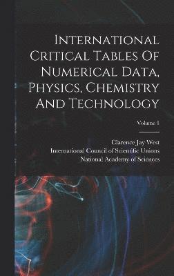 National Research Council (U S, Clarence Jay West, National Academy of Sciences (U S - International Critical Tables Of Numerical Data, Physics, Chemistry And Technology; Volume 1, Inbunden