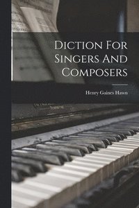 bokomslag Diction For Singers And Composers