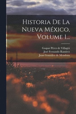 Historia De La Nueva Mxico, Volume 1... 1