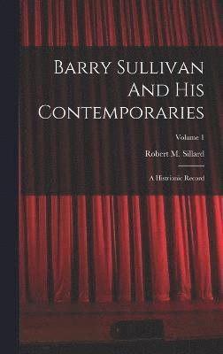 Barry Sullivan And His Contemporaries 1