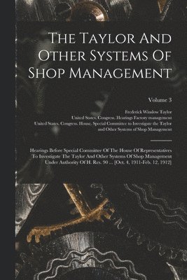 Taylor And Other Systems Of Shop Management