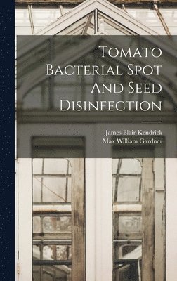 bokomslag Tomato Bacterial Spot And Seed Disinfection