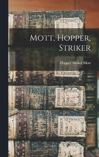 bokomslag Mott, Hopper, Striker
