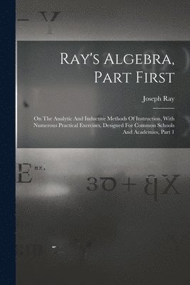 Joseph Ray - Ray's Algebra, Part First, Häftad