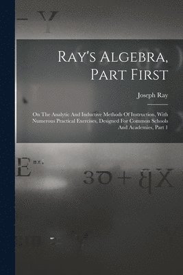 Ray's Algebra, Part First 1