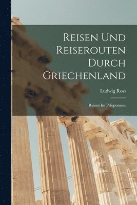 bokomslag Reisen und Reiserouten durch Griechenland