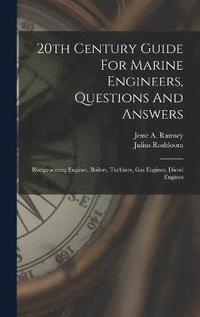 bokomslag 20th Century Guide For Marine Engineers, Questions And Answers