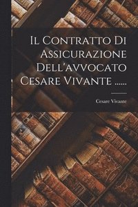 bokomslag Il Contratto Di Assicurazione Dell'avvocato Cesare Vivante ......