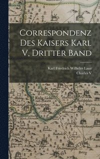bokomslag Correspondenz des Kaisers Karl V, dritter Band