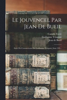 Guillaume Tringant, Camille Favre, Jean de Bueil (Com'te de Sancerre) - Jouvencel Par Jean De Bueil, Häftad