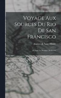 bokomslag Voyage Aux Sources Du Rio De San Francisco