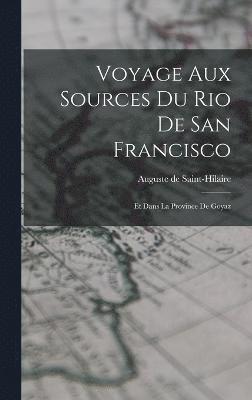 Voyage Aux Sources Du Rio De San Francisco 1