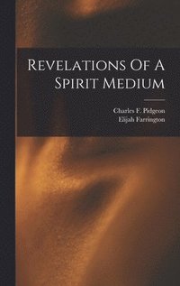 bokomslag Revelations Of A Spirit Medium