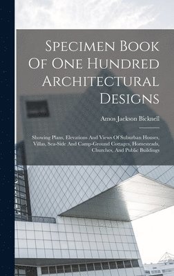 Specimen Book Of One Hundred Architectural Designs 1