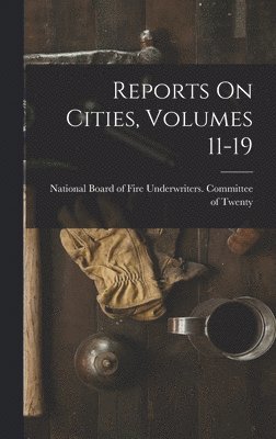 bokomslag Reports On Cities, Volumes 11-19