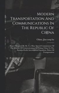 bokomslag Modern Transportation And Communications In The Republic Of China