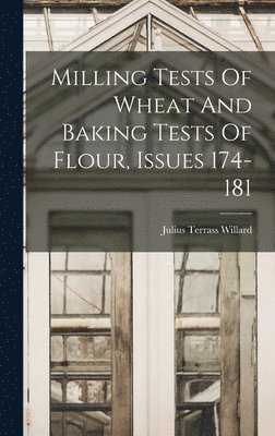 bokomslag Milling Tests Of Wheat And Baking Tests Of Flour, Issues 174-181