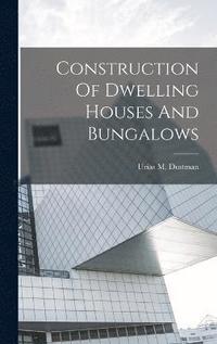 bokomslag Construction Of Dwelling Houses And Bungalows