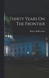 bokomslag Thirty Years On The Frontier