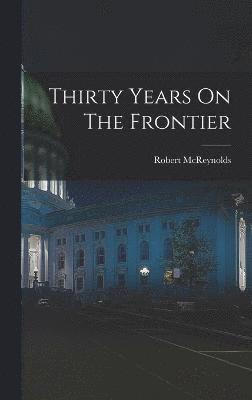 bokomslag Thirty Years On The Frontier