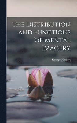 The Distribution and Functions of Mental Imagery 1