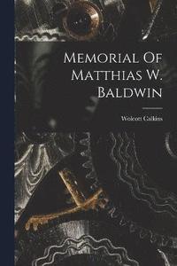 bokomslag Memorial Of Matthias W. Baldwin