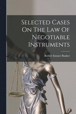 bokomslag Selected Cases On The Law Of Negotiable Instruments