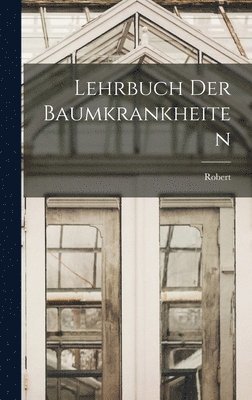 bokomslag Lehrbuch der Baumkrankheiten