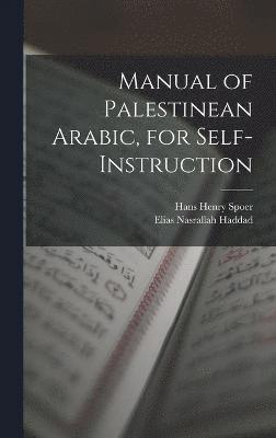 Manual of Palestinean Arabic, for Self-instruction 1