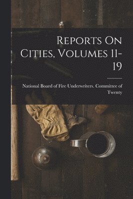 bokomslag Reports On Cities, Volumes 11-19