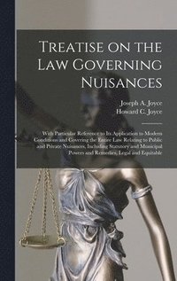 bokomslag Treatise on the Law Governing Nuisances