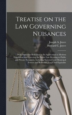 bokomslag Treatise on the Law Governing Nuisances