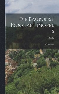 bokomslag Die Baukunst Konstantinopels; Band 2