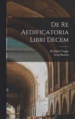 bokomslag De re aedificatoria libri decem