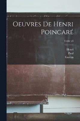 bokomslag Oeuvres de Henri Poincaré; Tome t.6