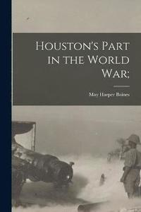 bokomslag Houston's Part in the World War;