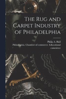 bokomslag Rug and Carpet Industry of Philadelphia