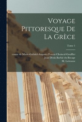 bokomslag Voyage pittoresque de la Gre&#768;ce; Tome 1