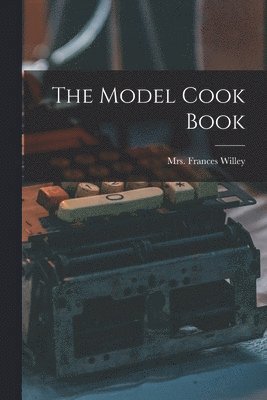 bokomslag The Model Cook Book