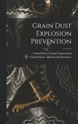 bokomslag Grain Dust Explosion Prevention