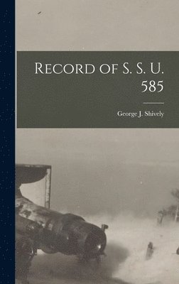 Record of S. S. U. 585 1